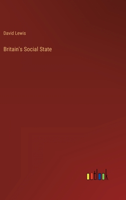 Britain's Social State - Lewis, David