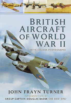 British Aircraft of the Second World War - Turner, John Frayn