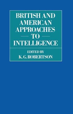 British and American Approaches to Intelligence - Robertson, A