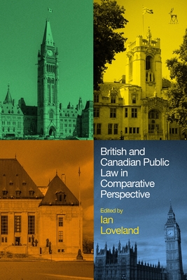 British and Canadian Public Law in Comparative Perspective - Loveland, Ian (Editor)