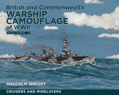 British and Commonwealth Warship Camouflage of Wwi: Volume 3: Cruisers and Minelayers