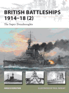 British Battleships 1914-18 (2): The Super Dreadnoughts
