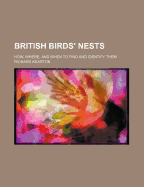 British Birds' Nests: How, Where, and When to Find and Identify Them