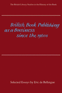 British Book Publishing as a Business Since the 1960s