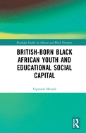 British-born Black African Youth and Educational Social Capital