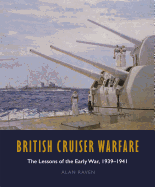British Cruiser Warfare: The Lessons of the Early War, 1939-1941