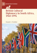 British Cultural Diplomacy in South Africa, 1960-1994