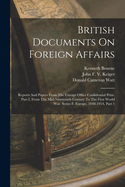 British Documents On Foreign Affairs: Reports And Papers From The Foreign Office Confidential Print. Part I, From The Mid-nineteenth Century To The First World War. Series F, Europe, 1848-1914, Part 1