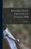 British Duck Decoys of Today, 1918