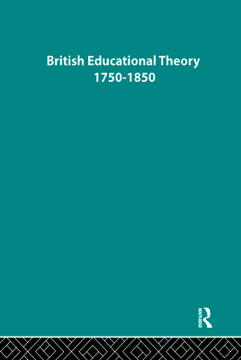 British Educational Theory 1750-1850 - Thoemmes Press (Editor)