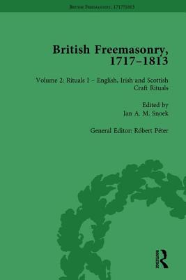 British Freemasonry, 1717-1813 Volume 2 - Peter, Robert (Editor)