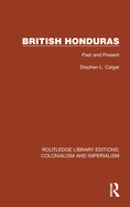 British Honduras: Past and Present