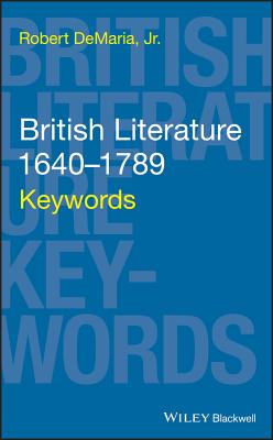 British Literature 1640-1789: Keywords - DeMaria, Robert