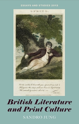 British Literature and Print Culture - Jung, Sandro (Editor), and Downie, Alan (Contributions by), and Maidment, Brian (Contributions by)