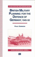 British Military Planning for the Defence of Germany, 1945-50