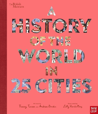 British Museum: A History of the World in 25 Cities - Turner, Tracey, and Donkin, Andrew
