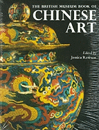 British Museum Book of Chinese Art - Rawson, Jessica (Editor)