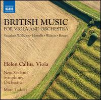 British Music for Viola and Orchestra - David Chickering (cello); David Gilling (violin); Helen Callus (viola); Helen Callus (candenza);...