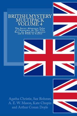 British Mystery Multipack Volume 4: The Secret Adversary, Tales of Chinatown, Egyptian Cigarette and a Study in Scarlet - Christie, Agatha, and Rohmer, Sax, Professor, and Chopin, Kate