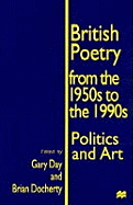British Poetry from the 1950s to the 1990s: Politics and Art