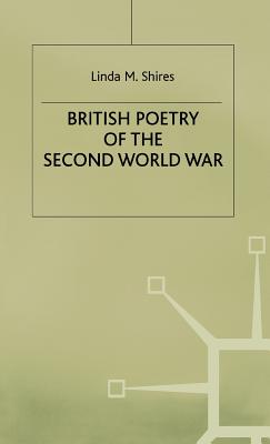 British Poetry of the Second World War - Shires, L.