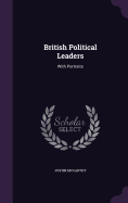 British Political Leaders: With Portraits