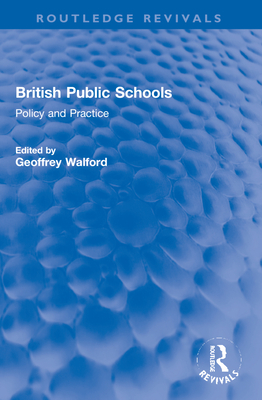 British Public Schools: Policy and Practice - Walford, Geoffrey (Editor)