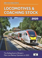 British Railways Locomotives & Coaching Stock 2020: The Rolling Stock of Britain's Mainline Railway Operators