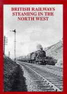 British Railways Steaming Through the Sixties - Hands, P.B.