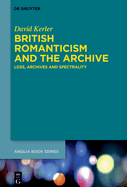 British Romanticism and the Archive: Loss, Archives and Spectrality