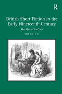 British Short Fiction in the Early Nineteenth Century: The Rise of the Tale