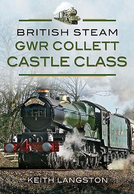 British Steam: GWR Collett Castle Class - Langston, Keith