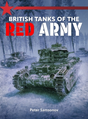 British Tanks of the Red Army - Samsonov, Peter