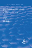 British Trade Unions and Industrial Politics: The Post-war Compromise, 1945-1964
