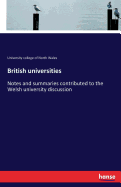 British universities: Notes and summaries contributed to the Welsh university discussion