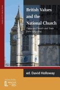 British Values and the National Church: Essays on Church and State 1964-2014