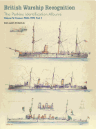 British Warship Recognition: The Perkins Identification Albums: Cruisers 1865-1939