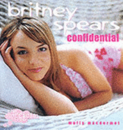 Britney Spears: Confidential - Macdermot, Molly