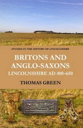 Britons and Anglo-Saxons: Lincolnshire AD 400-650