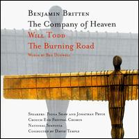 Britten: Company of Heaven/Will Todd: The Burning Road - Graeme Danby (baritone); Harry Nicoll (tenor); Matthew Turner (tympani [timpani]);...