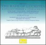 Britten: The Rape of Lucretia; Stratton, Incidental Music for the Play - Anna Pollak (vocals); Denis Dowling (vocals); Frederick Sharp (vocals); Joan Cross (vocals); Kathleen Ferrier (vocals);...