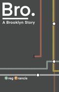 Bro.: A Brooklyn Story