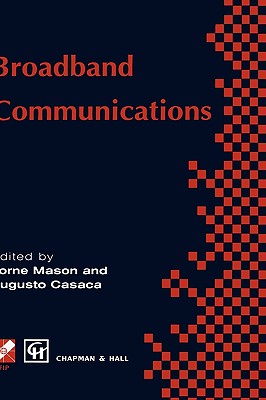 Broadband Communications - Mason, Lorne G (Editor), and Casaca, Augusto (Editor)