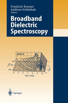 Broadband Dielectric Spectroscopy - Kremer, Friedrich (Editor), and Schnhals, Andreas (Editor)