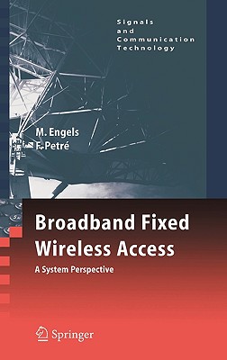 Broadband Fixed Wireless Access: A System Perspective - Engels, Marc, and Petre, Frederik