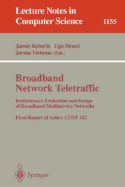 Broadband Network Traffic: Performance Evaluation and Design of Broadband Multiservice Networks, Final Report of Action Cost 242