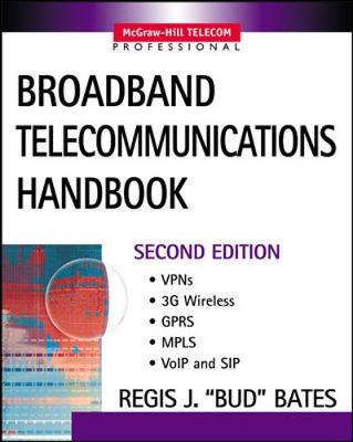 Broadband Telecommunications Handbook - Bates, Regis J