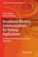 Broadband Wireless Communications for Railway Applications: For Onboard Internet Access and Other Applications