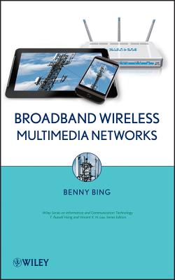 Broadband Wireless Multimedia Networks - Bing, Benny