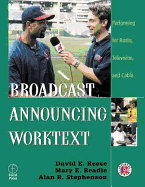 Broadcast Announcing Worktext: Performing for Radio, Television, and Cable